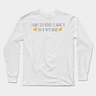 Sleepy People Quote Long Sleeve T-Shirt